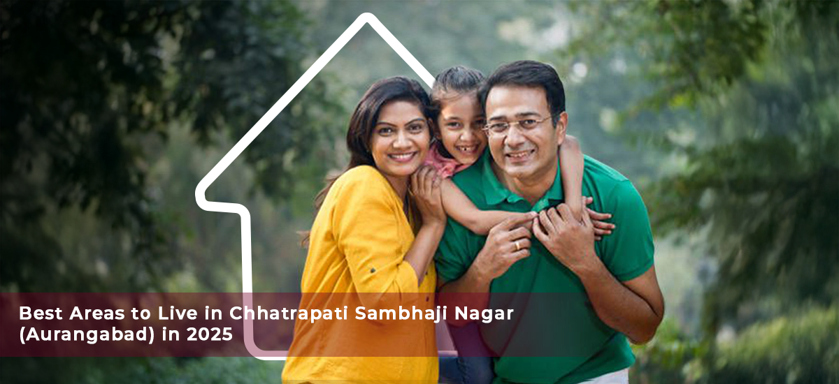 Best Areas to Live in Chhatrapati Sambhaji Nagar (Aurangabad) in 2025, Khinvasara Realty
